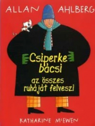 Csiperke bácsi az összes ruháját felveszi