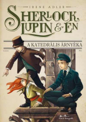 Sherlock, Lupin és én 4. - A katedrális árnyéka