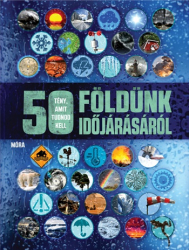 50 tény, amit tudnod kell - Földünk időjárásáról