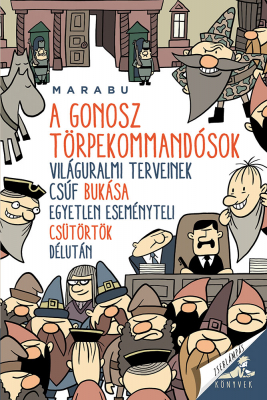 A gonosz törpekommandósok világuralmi terveinek csúf bukása egyetlen eseményteli csütörtök délután - E-book