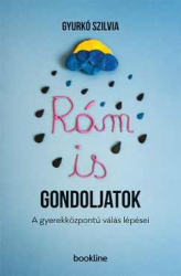 Rám is gondoljatok - A gyerekközpontú válás lépései