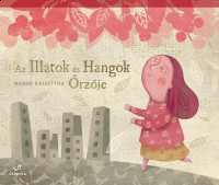 Az Illatok és Hangok Őrzője