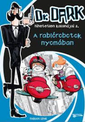 Dr. Dark hihetetlen kalandjai 2. - A rablórobotok nyomában
