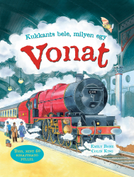 Kukkants bele! - Milyen egy vonat?