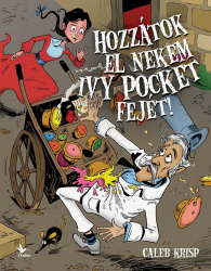 Hozzátok el nekem Ivy Pocket fejét! - Ivy Pocket 3.