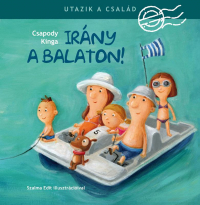 Utazik a család! - Irány a Balaton!