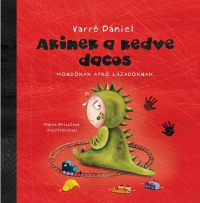 Akinek a kedve dacos - Mondókák apró lázadóknak