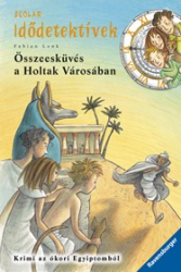 Összeesküvés a Holtak Városában - Idődetektívek 1.