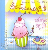 Süteménység - A sütemények édes élete