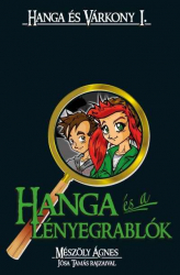 Hanga és Várkony 1. - Hanga és a lényegrablók