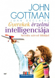 Gyerekek érzelmi intelligenciája - Nevelés szívvel-lélekkel - Szülők könyvtára
